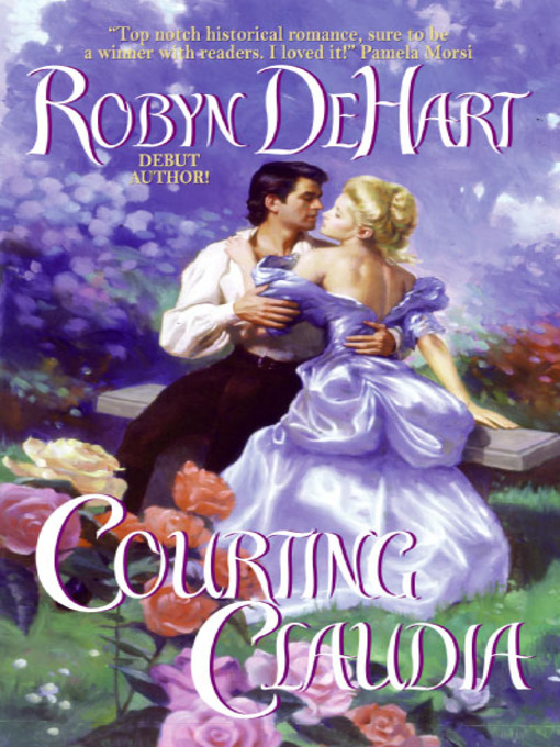Title details for Courting Claudia by Robyn DeHart - Available